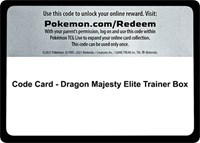 Code Card - Dragon Majesty Elite Trainer Box - (DRAGON MAJESTY) (Normal) Code Card - Dragon Majesty Elite Trainer Box - (DRAGON MAJESTY) (Normal)