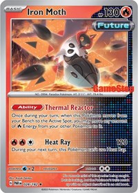 Iron Moth - 028/182 (Gamestop Promo) - 028/182 (MISCELLANEOUS CARDS & PRODUCTS) (Reverse Holofoil) Iron Moth - 028/182 (Gamestop Promo) - 028/182 (MISCELLANEOUS CARDS & PRODUCTS) (Reverse Holofoil)
