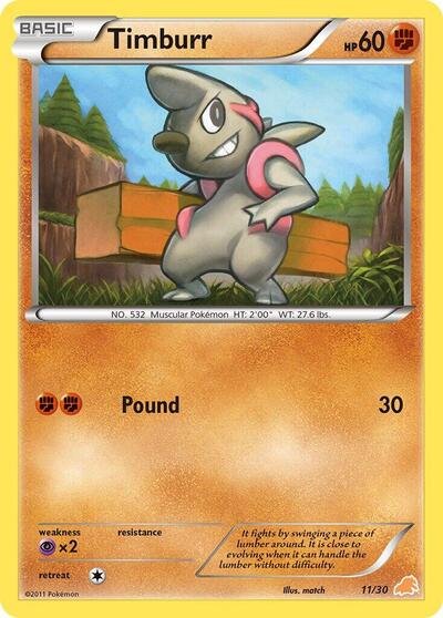 Timburr (#11) | 11/30 | Normal | BW Trainer Kit: Excadrill & Zoroark
