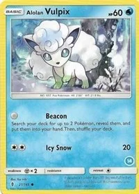 Alolan Vulpix (14) | 21/145 | Normal | SM Trainer Kit: Alolan Sandslash & Alolan Ninetales