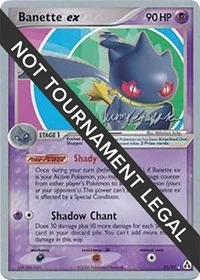 Banette ex | 2007 (Jeremy Scharff-Kim) | 85/92 | Normal | World Championship Decks