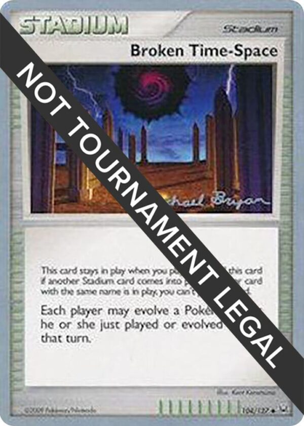 Broken Time-Space 2010 (Mychael Bryan) 104/127 Normal World Championship Decks Broken Time-Space 2010 (Mychael Bryan) 104/127 Normal World Championship Decks