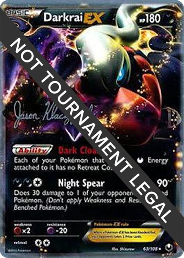 Darkrai EX 2013 (Jason Klaczynski) 63/108 Normal World Championship Decks Darkrai EX 2013 (Jason Klaczynski) 63/108 Normal World Championship Decks