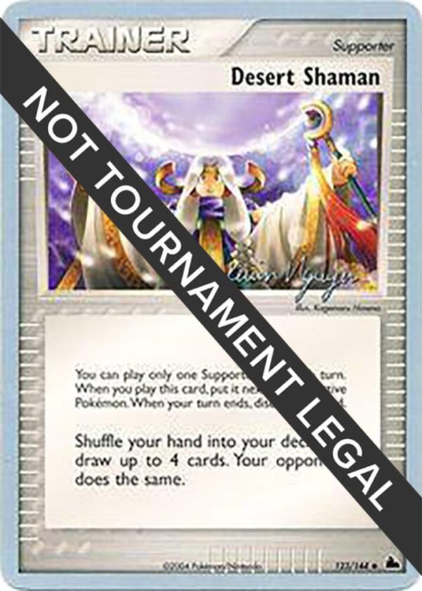 Desert Shaman 2004 (Kevin Nguyen) 123/144 Normal World Championship Decks Desert Shaman 2004 (Kevin Nguyen) 123/144 Normal World Championship Decks