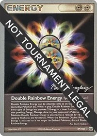 Double Rainbow Energy | 2005 (Michael Gonzalez) | 87/106 | Normal | World Championship Decks