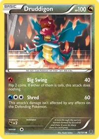 Druddigon | 70/101 | Normal | Plasma Blast Druddigon | 70/101 | Normal | Plasma Blast