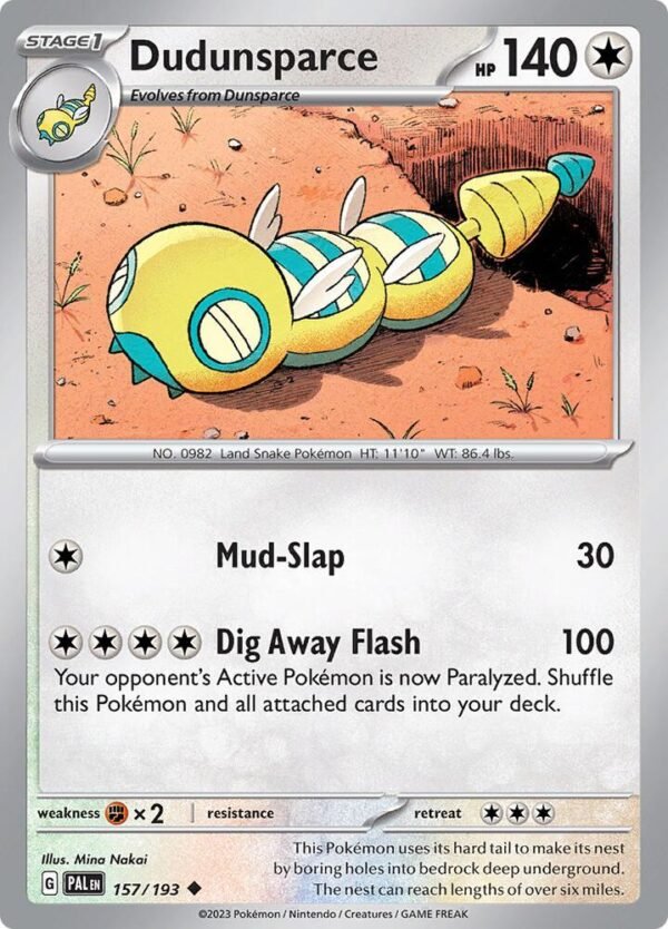 Dudunsparce 157/193 Reverse Holofoil SV02: Paldea Evolved Dudunsparce 157/193 Reverse Holofoil SV02: Paldea Evolved