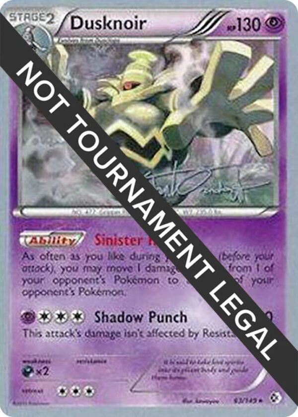 Dusknoir 2014 (Trent Orndorff) 63/149 Normal World Championship Decks Dusknoir 2014 (Trent Orndorff) 63/149 Normal World Championship Decks