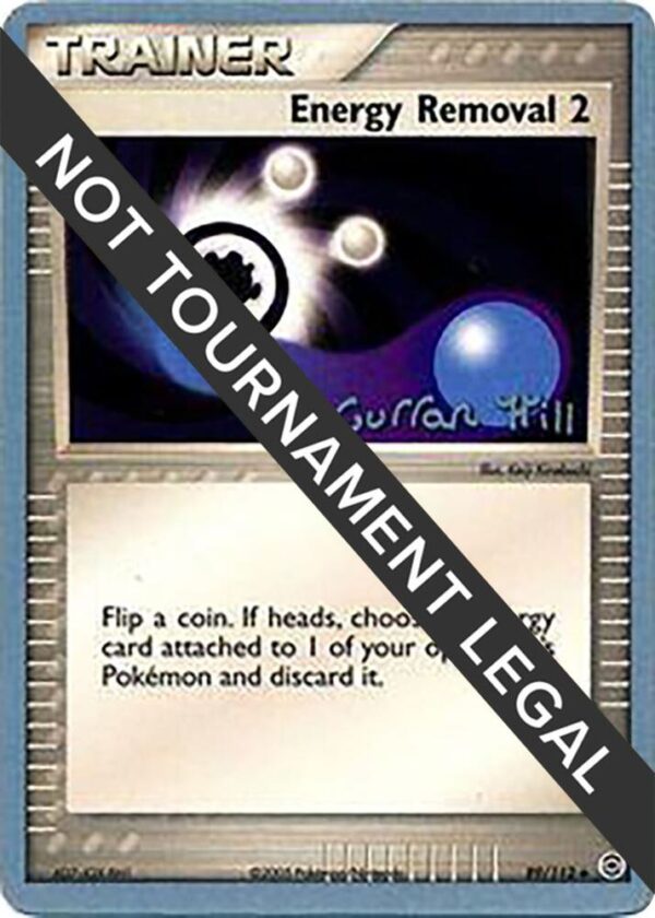 Energy Removal 2 2005 (Curran Hill) 89/112 Normal World Championship Decks Energy Removal 2 2005 (Curran Hill) 89/112 Normal World Championship Decks