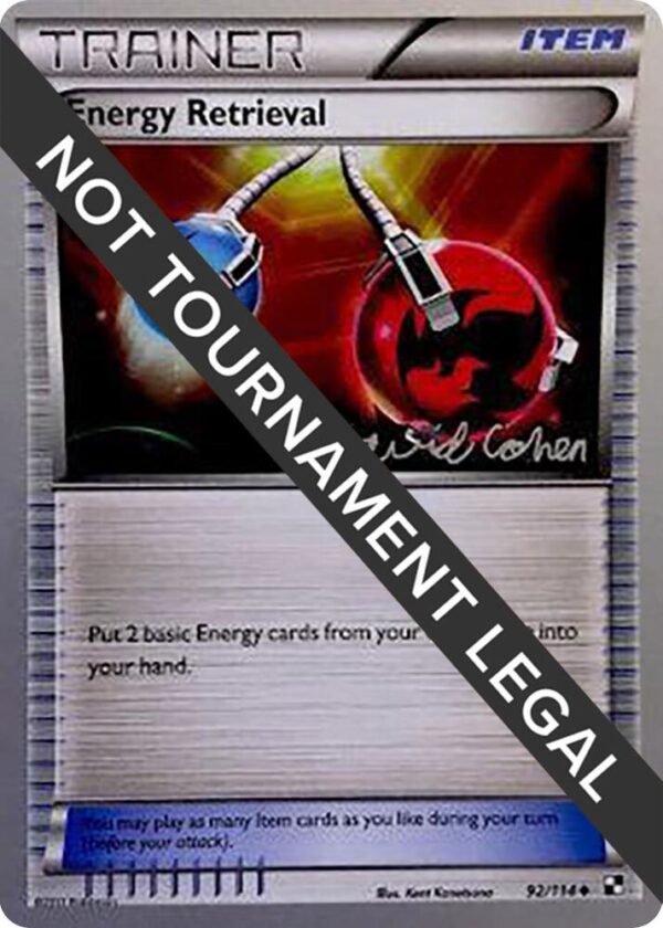 Energy Retrieval 2011 (David Cohen) 92/114 Normal World Championship Decks Energy Retrieval 2011 (David Cohen) 92/114 Normal World Championship Decks
