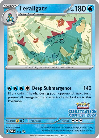 Feraligatr 213 (Illustration Contest 2024) Normal SV: Scarlet & Violet Promo Cards Feraligatr 213 (Illustration Contest 2024) Normal SV: Scarlet & Violet Promo Cards