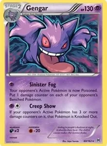 Gengar | 60/162 (XY BREAKthrough) | 060/162 | Normal | Deck Exclusives