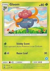 Gloom (6) | 5/147 | Normal | SM Trainer Kit: Alolan Sandslash & Alolan Ninetales