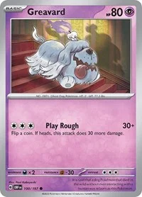 Greavard | 100/197 | Reverse Holofoil | SV03: Obsidian Flames Greavard | 100/197 | Reverse Holofoil | SV03: Obsidian Flames