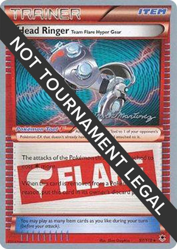 Head Ringer (Team Flare Hyper Gear) 2015 (Patrick Martinez) 97/119 Normal World Championship Decks Head Ringer (Team Flare Hyper Gear) 2015 (Patrick Martinez) 97/119 Normal World Championship Decks