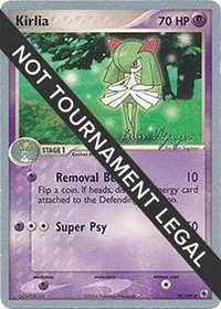 Kirlia | 2004 (Kevin Nguyen) | 34/109 | Normal | World Championship Decks