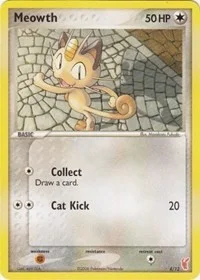 Meowth | 4/12 | Normal | EX Trainer Kit 2: Plusle & Minun Meowth | 4/12 | Normal | EX Trainer Kit 2: Plusle & Minun