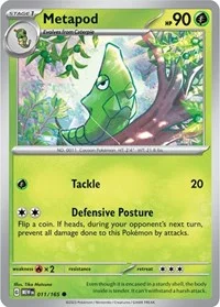 Metapod | 011/165 | Normal | SV: Scarlet & Violet 151