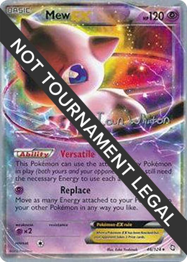Mew EX 2013 (Ian Whiton) 46/124 Normal World Championship Decks Mew EX 2013 (Ian Whiton) 46/124 Normal World Championship Decks
