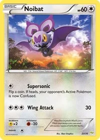 Noibat (#23) | 12/30 | Normal | XY Trainer Kit: Sylveon & Noivern