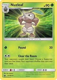 Nuzleaf | 13/168 | Normal | SM - Celestial Storm