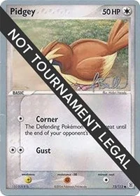 Pidgey | 2006 (Jimmy Ballard) | 73/112 | Normal | World Championship Decks