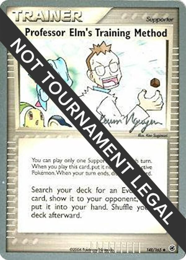 Professor Elm’s Training Method 2004 (Kevin Nguyen) 148/165 Normal World Championship Decks Professor Elm’s Training Method 2004 (Kevin Nguyen) 148/165 Normal World Championship Decks