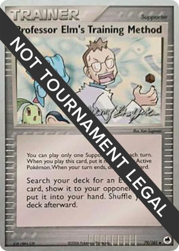 Professor Elm’s Training Method 2007 (Jeremy Scharff-Kim) 79/101 Normal World Championship Decks Professor Elm’s Training Method 2007 (Jeremy Scharff-Kim) 79/101 Normal World Championship Decks