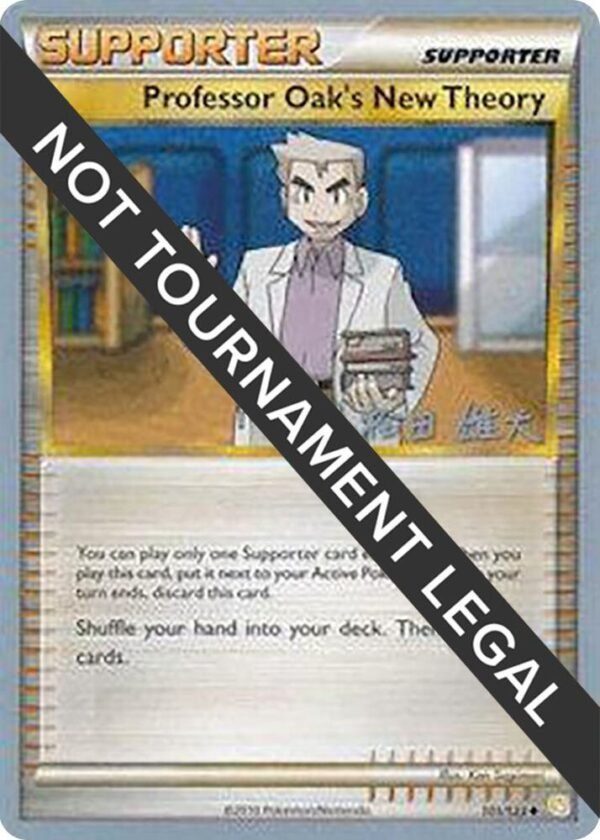 Professor Oak’s New Theory 2010 (Yuta Komatsuda) 101/123 Normal World Championship Decks