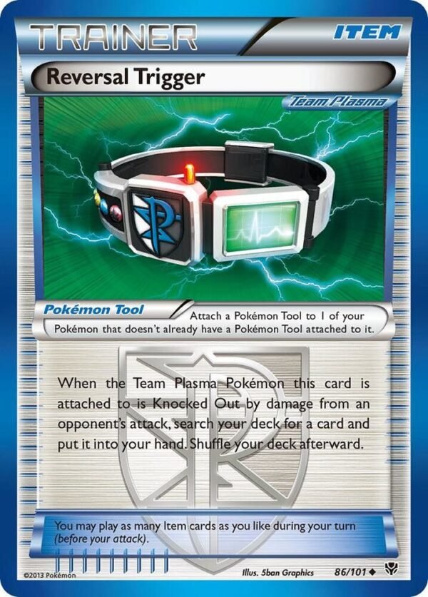 Reversal Trigger (Team Plasma) 86/101 Reverse Holofoil Plasma Blast Reversal Trigger (Team Plasma) 86/101 Reverse Holofoil Plasma Blast