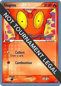 Slugma | 2005 (Michael Gonzalez) | 74/107 | Normal | World Championship Decks