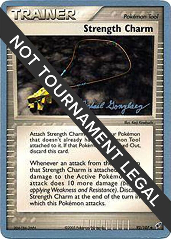 Strength Charm 2005 (Michael Gonzalez) 92/107 Normal World Championship Decks