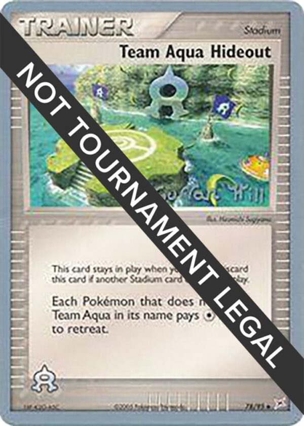 Team Aqua Hideout 2005 (Curran Hill) 78/95 Normal World Championship Decks Team Aqua Hideout 2005 (Curran Hill) 78/95 Normal World Championship Decks