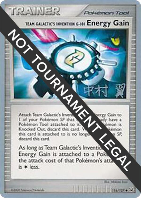 Team Galactic’s Invention G-101 Energy Gain 2009 (Tsubasa Nakamura) 116/127 Normal World Championship Decks Team Galactic’s Invention G-101 Energy Gain 2009 (Tsubasa Nakamura) 116/127 Normal World Championship Decks