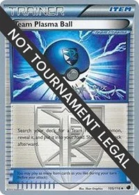 Team Plasma Ball | 2014 (Haruto Kobayashi) | 105/116 | Normal | World Championship Decks