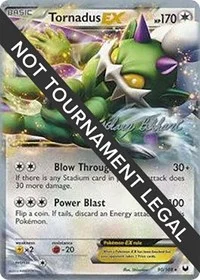 Tornadus EX | 2012 (Zachary Bokhari) | 90/108 | Normal | World Championship Decks