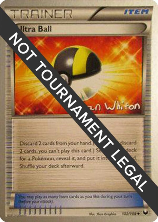 Ultra Ball 2013 (Ian Whiton) 102/108 Normal World Championship Decks Ultra Ball 2013 (Ian Whiton) 102/108 Normal World Championship Decks