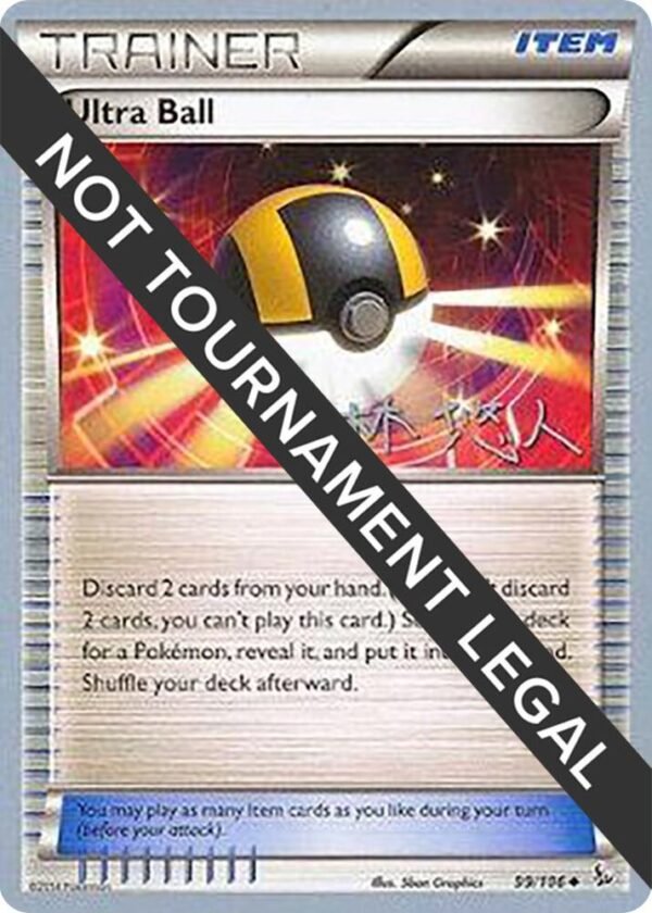 Ultra Ball 2014 (Haruto Kobayashi) 99/108 Normal World Championship Decks Ultra Ball 2014 (Haruto Kobayashi) 99/108 Normal World Championship Decks