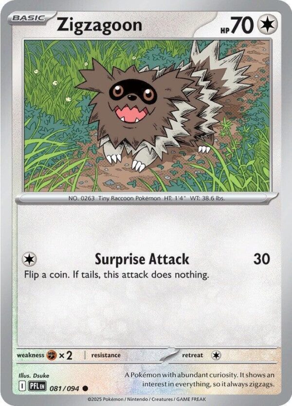 Zigzagoon 081/094 Normal ME02: Phantasmal Flames Zigzagoon 081/094 Normal ME02: Phantasmal Flames