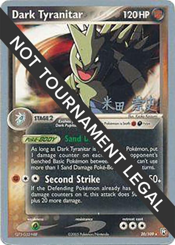Dark Tyranitar (20) 2005 (Takashi Yoneda) 20/109 Normal World Championship Decks Dark Tyranitar (20) 2005 (Takashi Yoneda) 20/109 Normal World Championship Decks