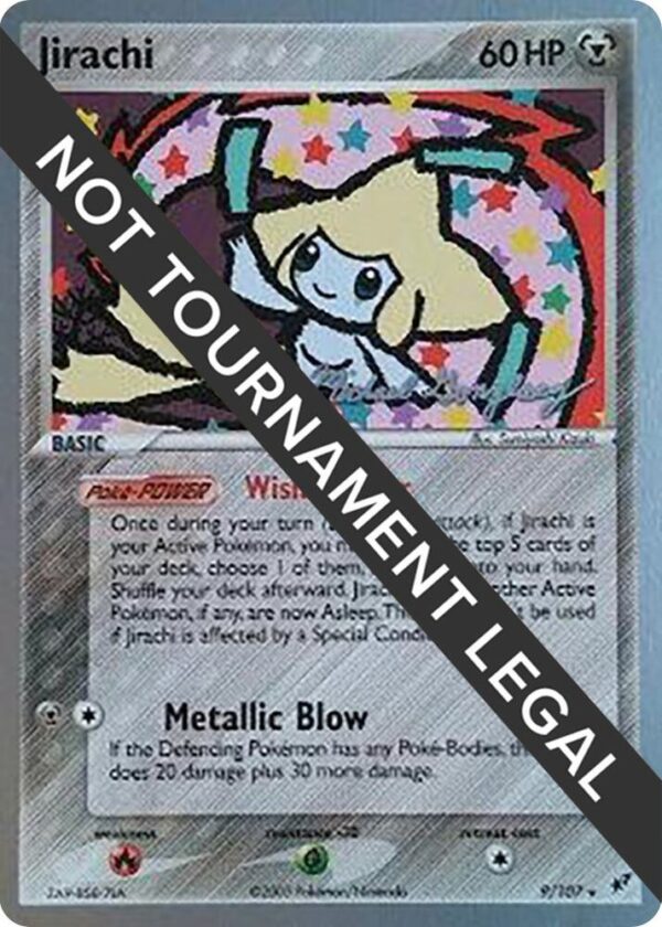 Jirachi 2005 (Michael Gonzalez) 9/107 Normal World Championship Decks Jirachi 2005 (Michael Gonzalez) 9/107 Normal World Championship Decks