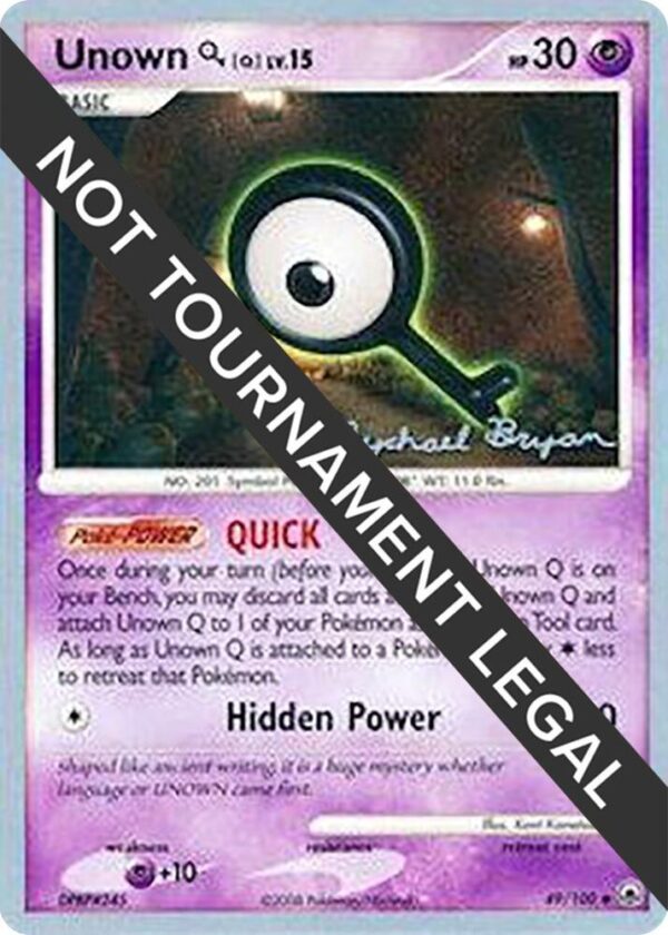Unown [Q] 2010 (Mychael Bryan) 49/100 Normal World Championship Decks