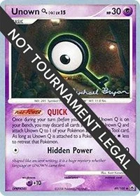 Unown [Q] | 2010 (Mychael Bryan) | 49/100 | Normal | World Championship Decks